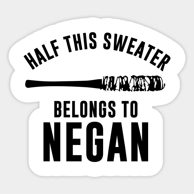 Half This Sweater Belongs to Negan Sticker by sunima